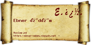 Ebner Ádám névjegykártya